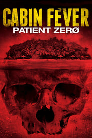 Cabin-Fever-3-Patient-Zero-2014